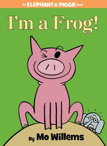 I'm a Frog! (An Elephant and Piggie Book) (An Elephant and Piggie Book (20))