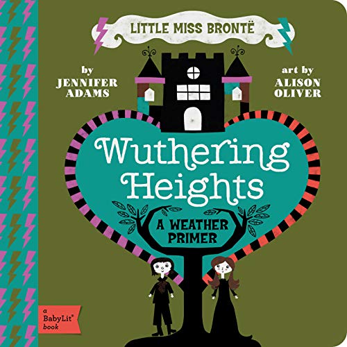 Wuthering Heights: A Babylit???? Weather Primer (Babylit Books)