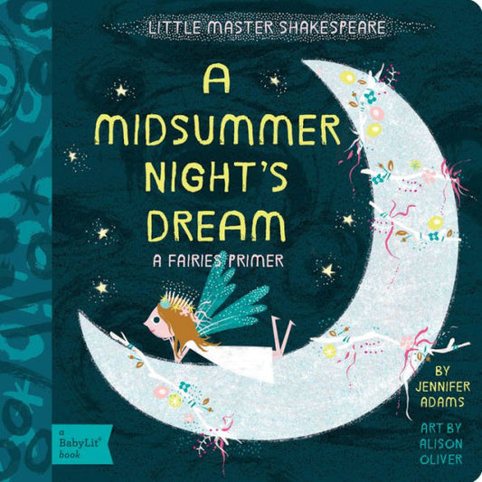 A Midsummer Night's Dream: A Babylit® Fairies Primer