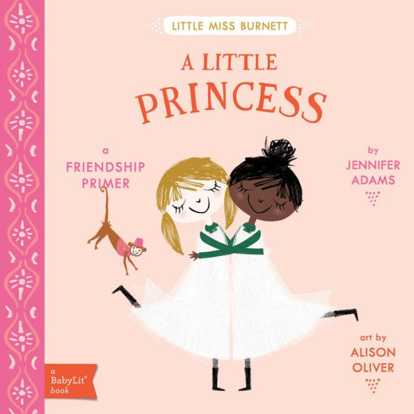 A Little Princess: A Babylit® Friendship Primer (Babylit Primers)