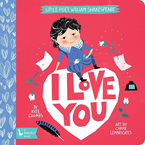Little Poet William Shakespeare: I Love You (Babylit Book)