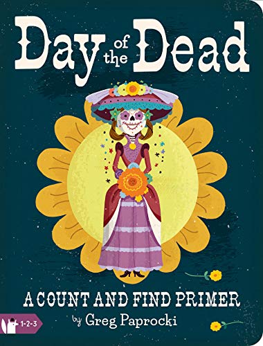 Day Of The Dead: A Count And Find Primer