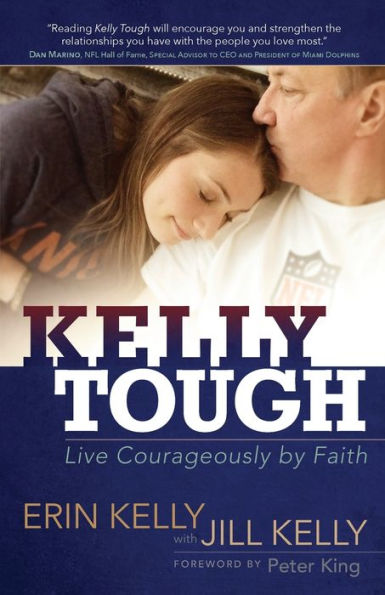 Kelly Tough: Live Courageously By Faith