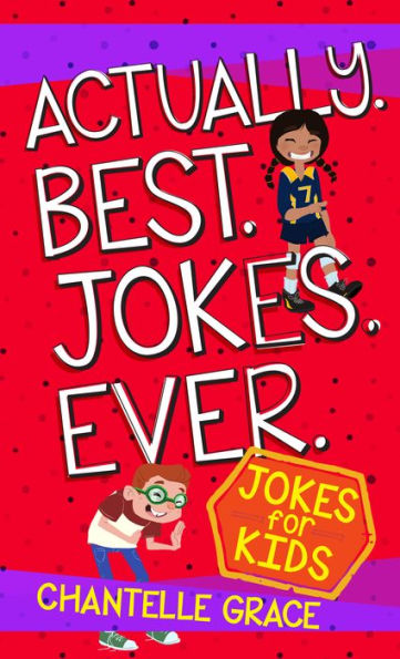Actually Best Jokes Ever: Jokes For Kids (Joke Books)