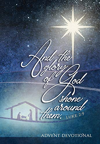 And The Glory Of God Shone Around Them: An Advent Devotional (Passion Translation)