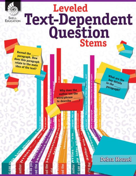 Leveled Text - Dependent Question Stems (Classroom Resources) For Grades K - 12