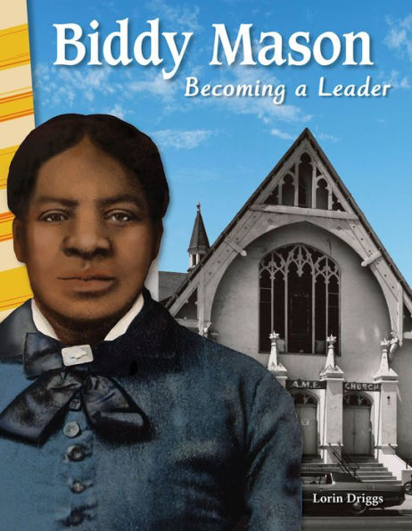 Biddy Mason: Becoming A Leader - Social Studies Book For Kids - Great For School Projects And Book Reports (Social Studies: Informational Text)