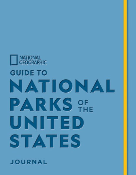 National Geographic Guide To National Parks Of The United States Journal