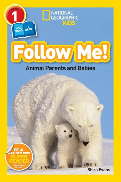 National Geographic Readers: Follow Me: Animal Parents And Babies