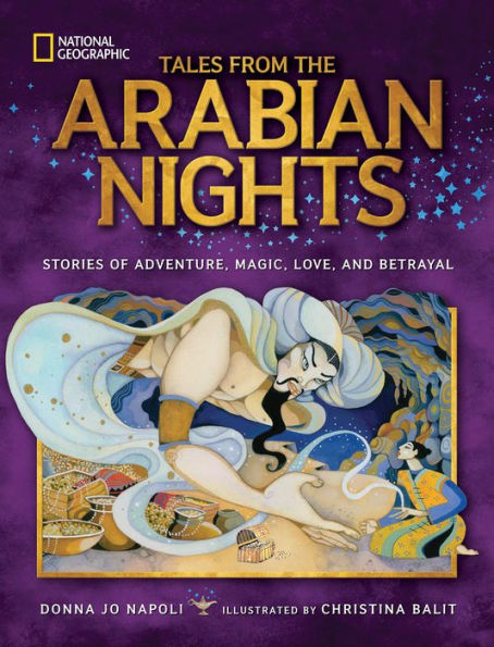 Tales From The Arabian Nights: Stories Of Adventure, Magic, Love, And Betrayal