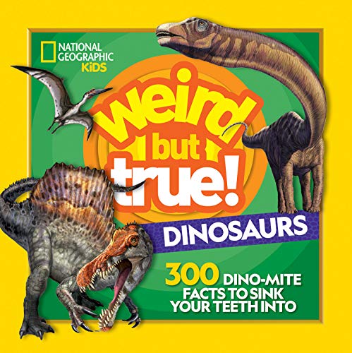 Weird But True! Dinosaurs: 300 Dino-Mite Facts to Sink Your Teeth Into - 9781426337505