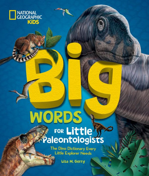 Big Words For Little Paleontologists: The Dino Dictionary Every Little Explorer Needs (Big Words For Little Explorers)