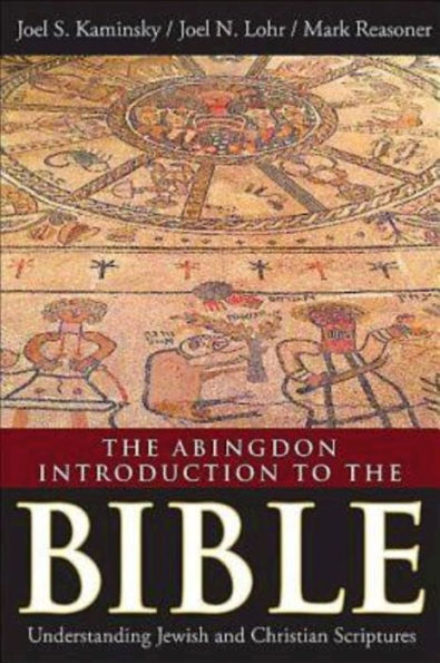 The Abingdon Introduction To The Bible: Understanding Jewish And Christian Scriptures