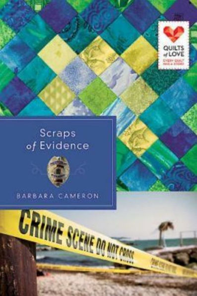 Scraps Of Evidence: Quilts Of Love Series