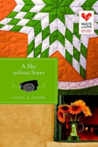 A Sky Without Stars: Quilts Of Love Series