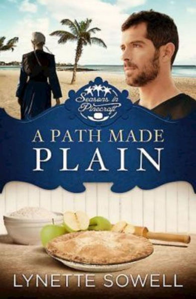 A Path Made Plain: Seasons In Pinecraft - Book 2 (Seasons In Pinecraft, 2)