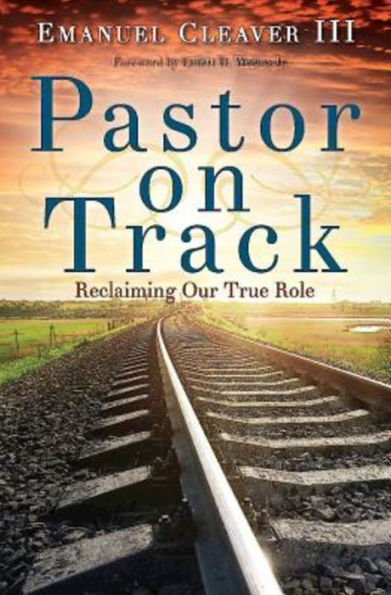 Pastor On Track: Reclaiming Our True Role