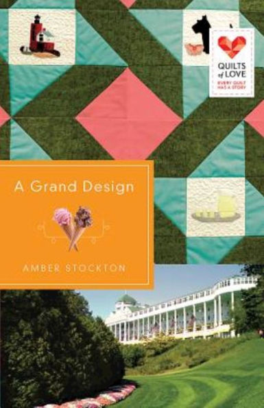 A Grand Design: Quilts Of Love Series