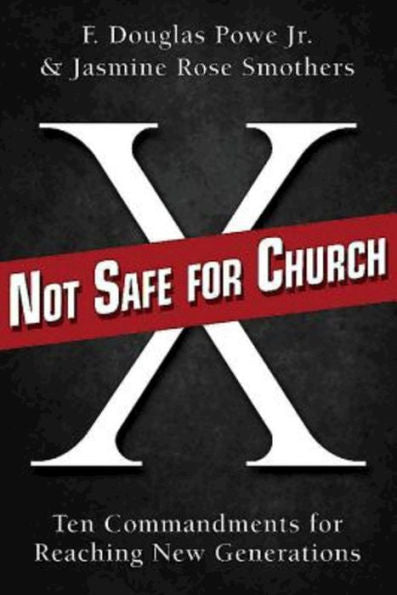 Not Safe For Church: Ten Commandments For Reaching New Generations
