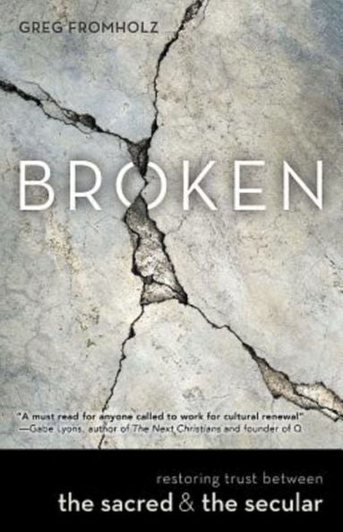 Broken: Restoring Trust Between The Sacred & The Secular
