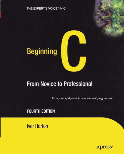 Beginning C: From Novice To Professional