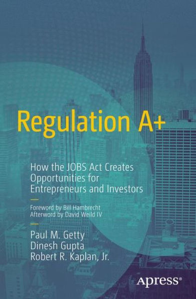 Regulation A+: How The Jobs Act Creates Opportunities For Entrepreneurs And Investors