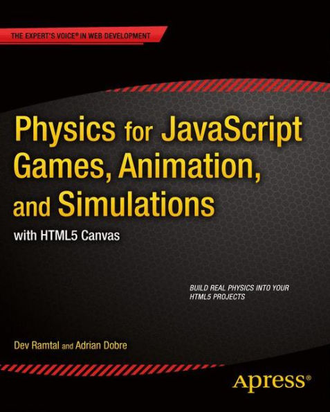 Physics For Javascript Games, Animation, And Simulations: With Html5 Canvas