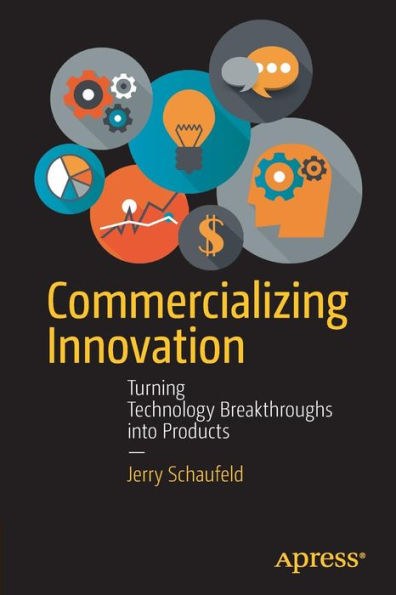 Commercializing Innovation: Turning Technology Breakthroughs Into Products