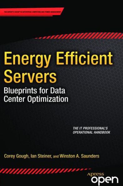 Energy Efficient Servers: Blueprints For Data Center Optimization