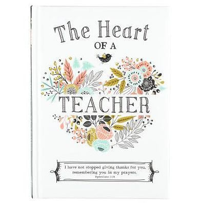 The Heart Of A Teacher Gift Book, I Have Not Stopped Giving Thanks For You, Remembering You In My Prayers. - Ephesians 1:16