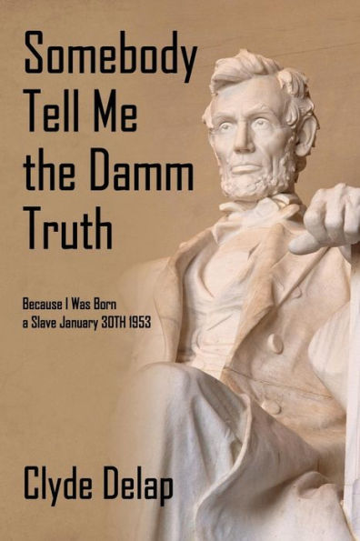 Somebody Tell Me The Damm Truth: Because I Was Born A Slave January 30Th 1953