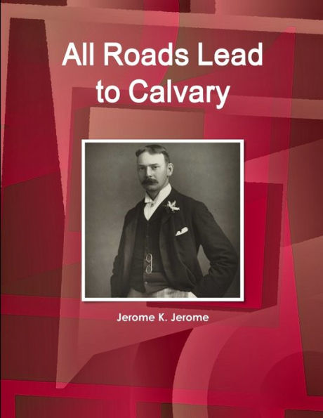 All Roads Lead To Calvary (World Cultural Heritage Library)