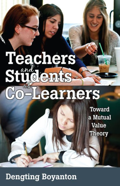 Teachers And Students As Co-Learners: Toward A Mutual Value Theory (Educational Psychology)