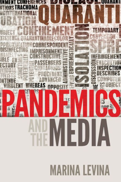Pandemics And The Media (Global Crises And The Media)