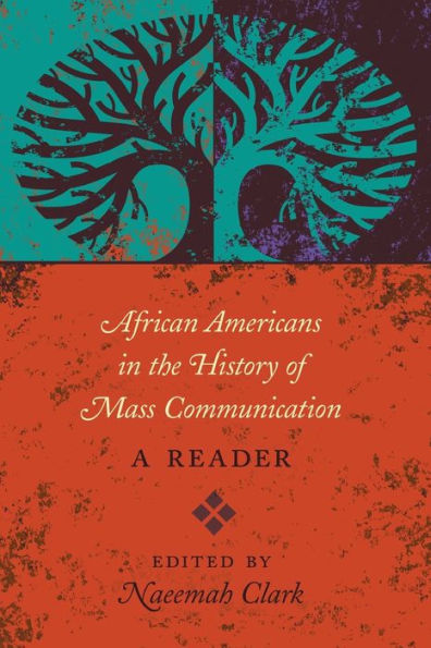 African Americans In The History Of Mass Communication: A Reader (Mediating American History)