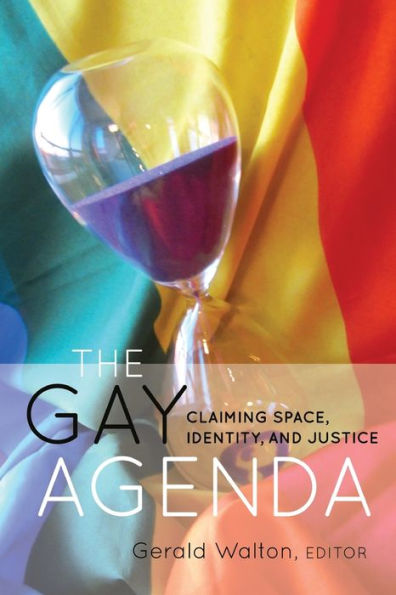 The Gay Agenda: Claiming Space, Identity, And Justice (Counterpoints)