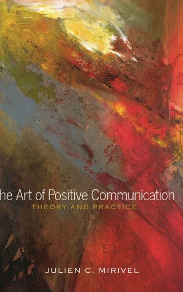 The Art Of Positive Communication: Theory And Practice