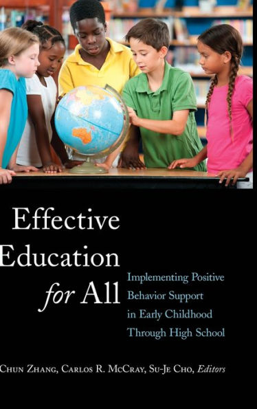 Effective Education For All: Implementing Positive Behavior Support In Early Childhood Through High School (Educational Psychology)