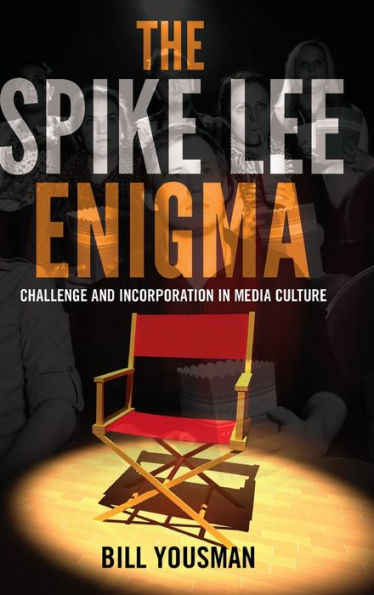 The Spike Lee Enigma: Challenge And Incorporation In Media Culture
