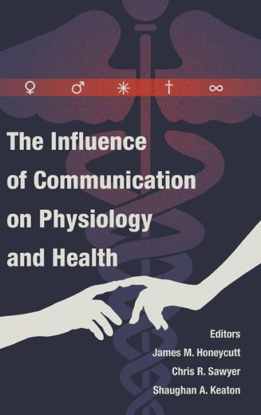 The Influence Of Communication On Physiology And Health (Health Communication)