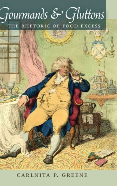 Gourmands And Gluttons: The Rhetoric Of Food Excess