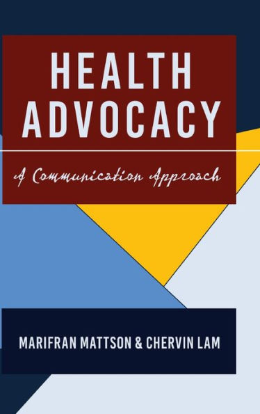Health Advocacy: A Communication Approach (Health Communication)