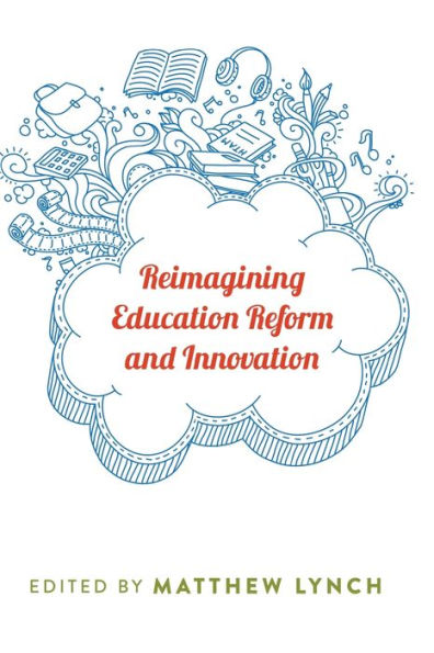 Reimagining Education Reform And Innovation (Counterpoints)