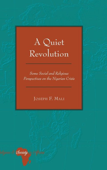A Quiet Revolution: Some Social And Religious Perspectives On The Nigerian Crisis (Religion And Society In Africa)