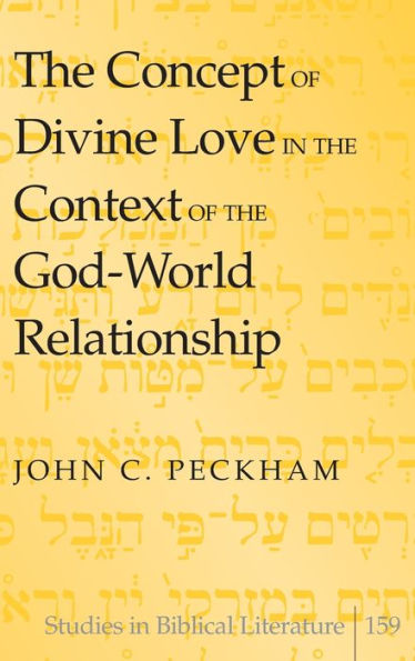 The Concept Of Divine Love In The Context Of The God-World Relationship (Studies In Biblical Literature)