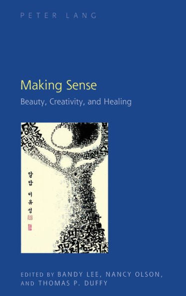 Making Sense: Beauty, Creativity, And Healing