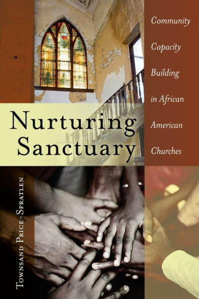 Nurturing Sanctuary: Community Capacity Building In African American Churches (Black Studies And Critical Thinking)