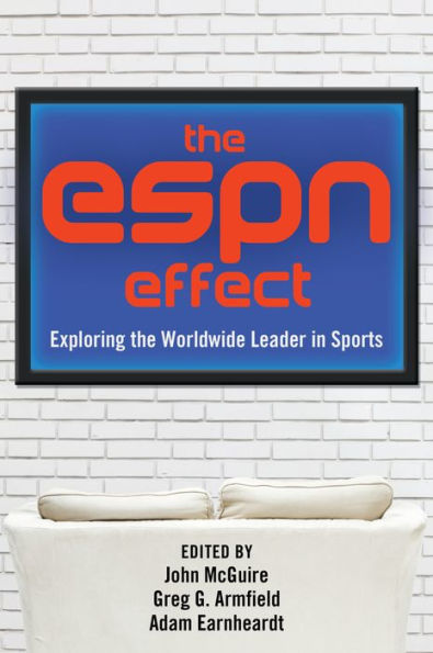 The Espn Effect: Exploring The Worldwide Leader In Sports