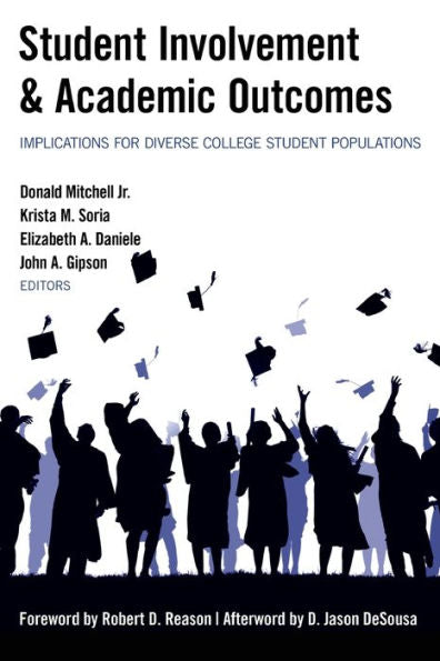 Student Involvement & Academic Outcomes: Implications For Diverse College Student Populations (Equity In Higher Education Theory, Policy, And Praxis)