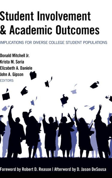 Student Involvement & Academic Outcomes: Implications For Diverse College Student Populations (Equity In Higher Education Theory, Policy, And Praxis)